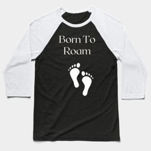 Born to Roam Baseball T-Shirt